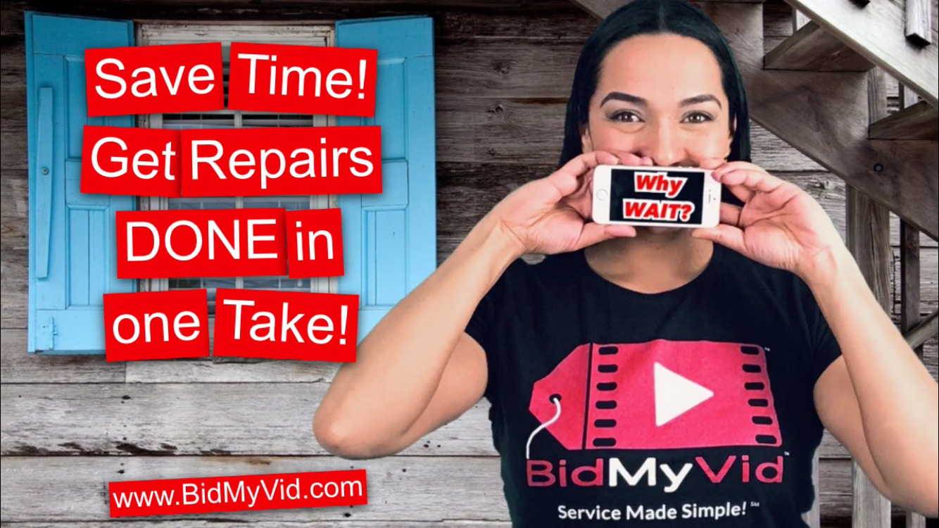 BidMyVid helps you get repairs done and save time!
